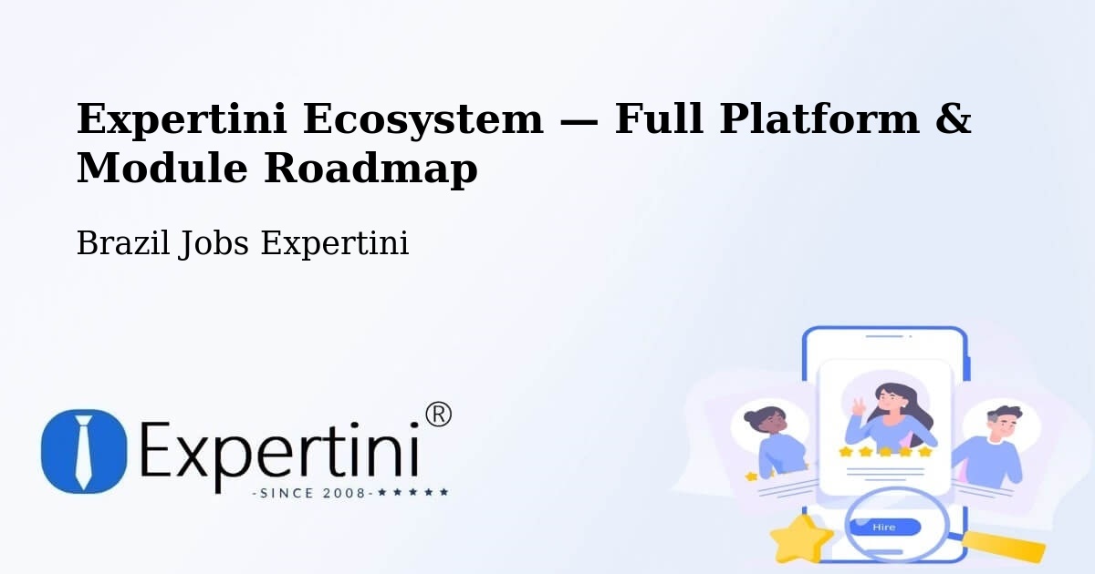 Expertini Ecosystem — Full Platform & Module Roadmap – Braço Do Norte